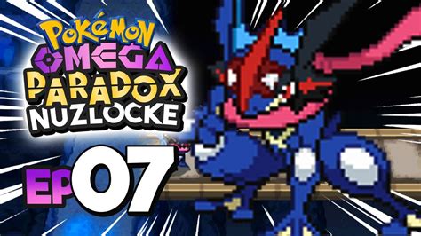 Pokemon Omega Paradox Nuzlocke Part 7 ASH GRENINJA .